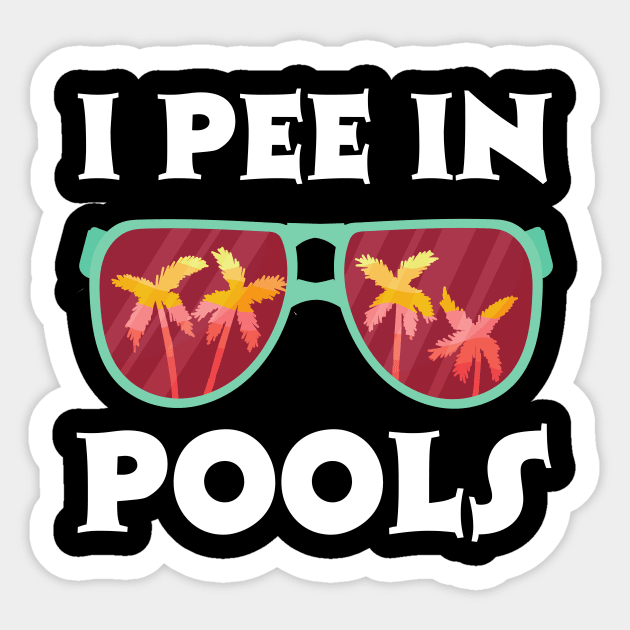 I Pee in Pools Sticker by The WYLD Tribe